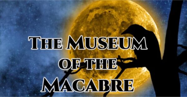 The Museum of the Macabre
