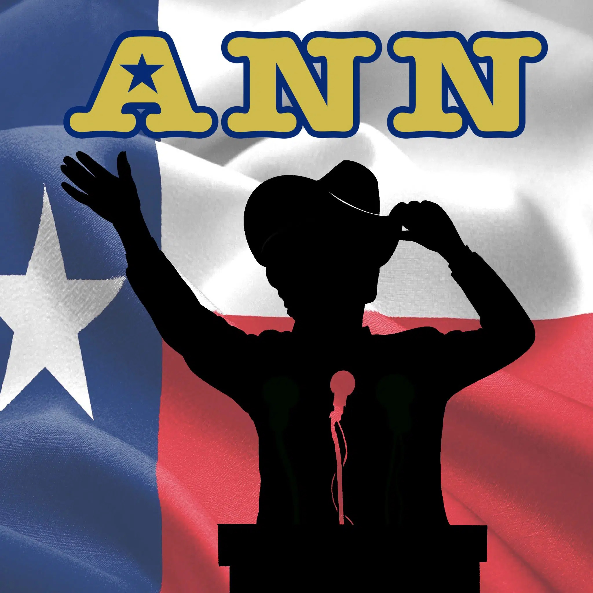 A silhouette of a person in a cowboy hat standing at a podium before a Texas flag, with the word ANN in large yellow letters above.