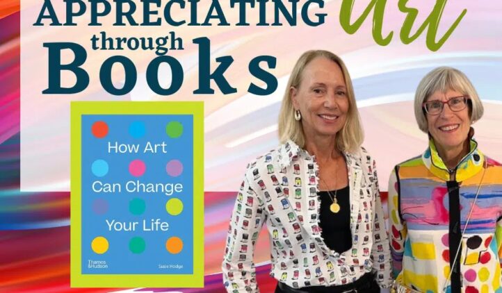 Two smiling women stand in front of a colorful background with the text Appreciating Art through Books. A book cover titled How Art Can Change Your Life is displayed beside them. Their names, Susan Ziel and Janet Brendel, are shown below.