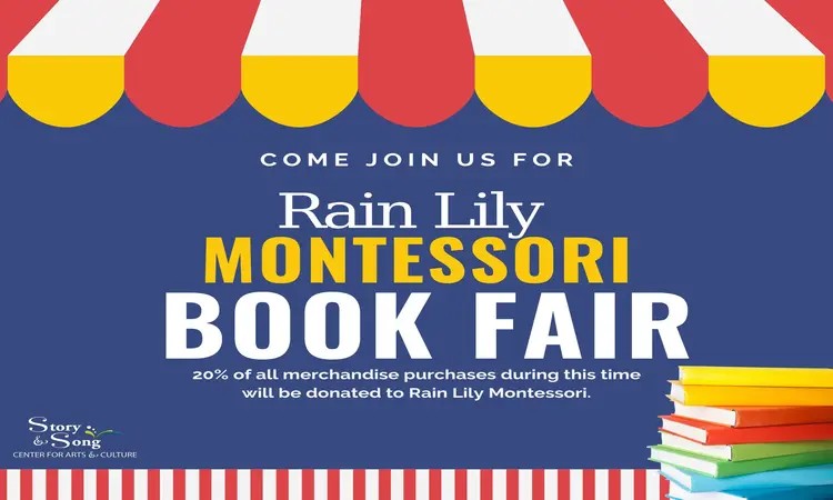 Colorful book fair poster with a striped red, yellow, and white canopy, text reading “Rain Lily Montessori Book Fair,” and a stack of books on the right. Includes donation information and Story & Song logo at the bottom left.