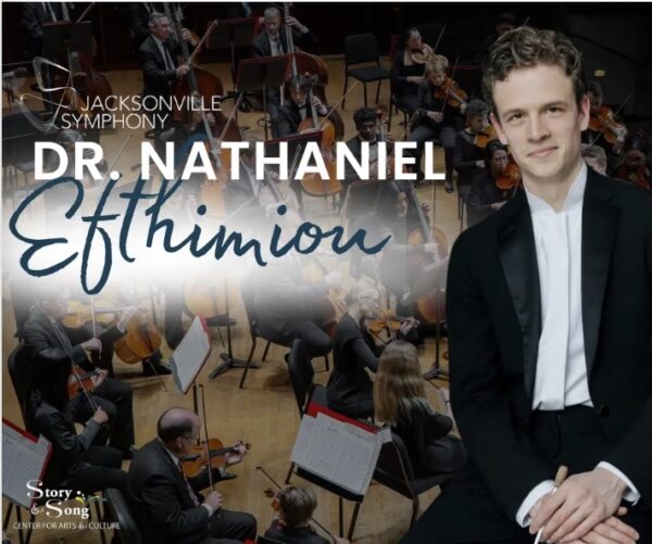 A smiling man in a tuxedo sits in front of an orchestra. Text reads Jacksonville Symphony, Dr. Nathaniel Efthimiou. The Story & Song Center for Arts & Culture logo appears in the lower left corner.