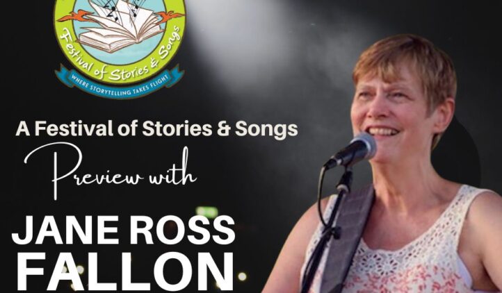 “A Festival of Stories & Songs Preview” with Jane Ross Fallon