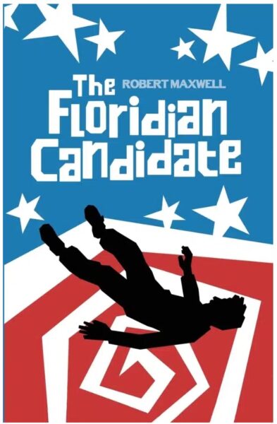 Book cover for The Floridian Candidate by Robert Maxwell, featuring a silhouette of a falling person over a red spiral on blue with white stars scattered above. The title is in bold white text.