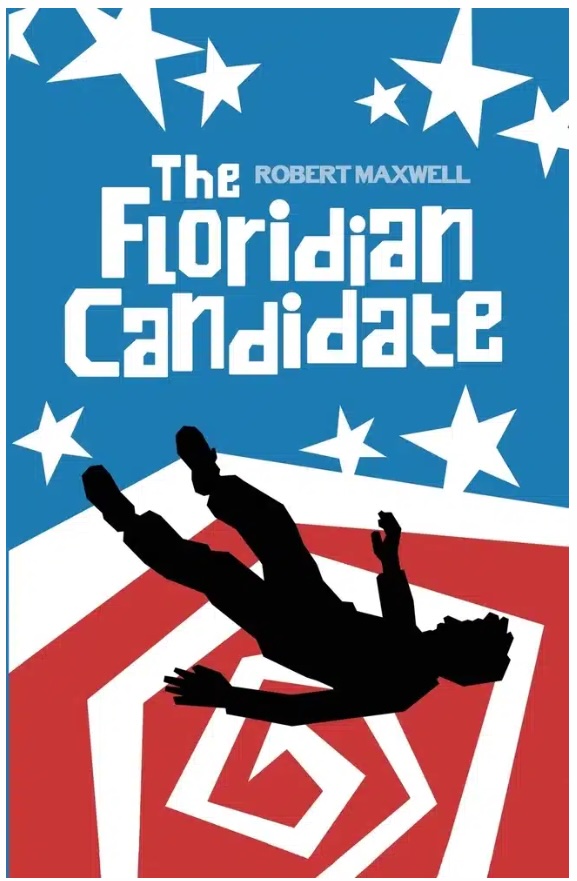 Book cover for The Floridian Candidate by Robert Maxwell, featuring a silhouette of a falling person over a red spiral on blue with white stars scattered above. The title is in bold white text.