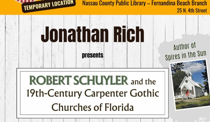 Event flyer for a talk by Jonathan Rich on Robert Schuyler and the 19th-Century Carpenter Gothic Churches of Florida, Dec 3, 2025, at noon, Nassau County Public Library, with photographer Phil Eschbach.