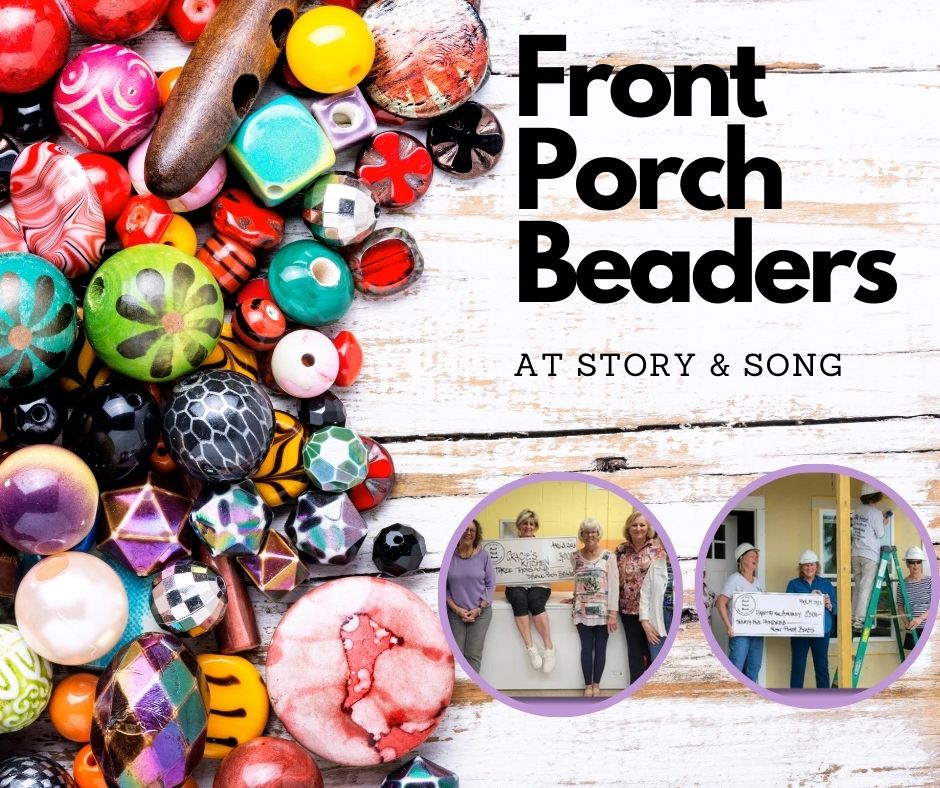 Colorful beads on a rustic wooden surface; text reads Front Porch Beaders at Story & Song. Three small photos of people holding beading group signs are shown in circles at the bottom right.