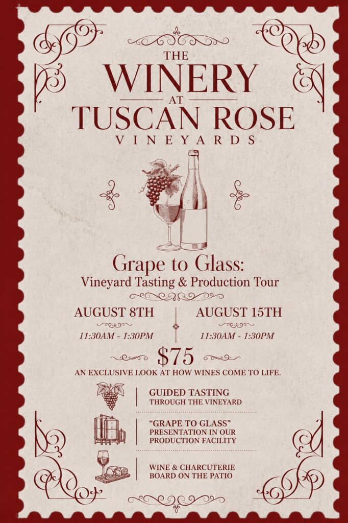 Vintage-style flyer for The Winery at Tuscan Rose Vineyards. It advertises Grape to Glass vineyard tours on August 8th and 15th, $75, featuring tastings, presentations, and wine with charcuterie. Decorative red accents.
