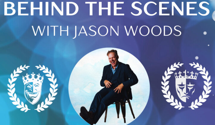 A promotional graphic reads Behind the Scenes with Jason Woods. In the center, a man in a suit sits on a chair, smiling and laughing. Comedy and tragedy mask icons with laurel wreaths are on either side.