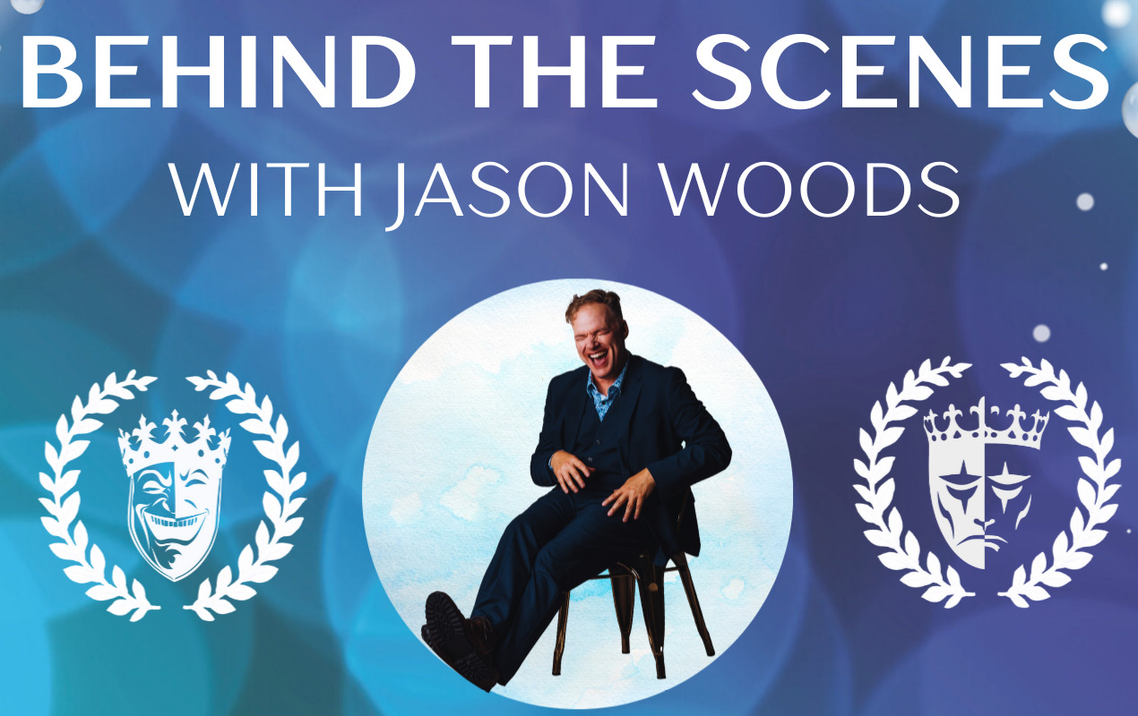 A promotional graphic reads Behind the Scenes with Jason Woods. In the center, a man in a suit sits on a chair, smiling and laughing. Comedy and tragedy mask icons with laurel wreaths are on either side.