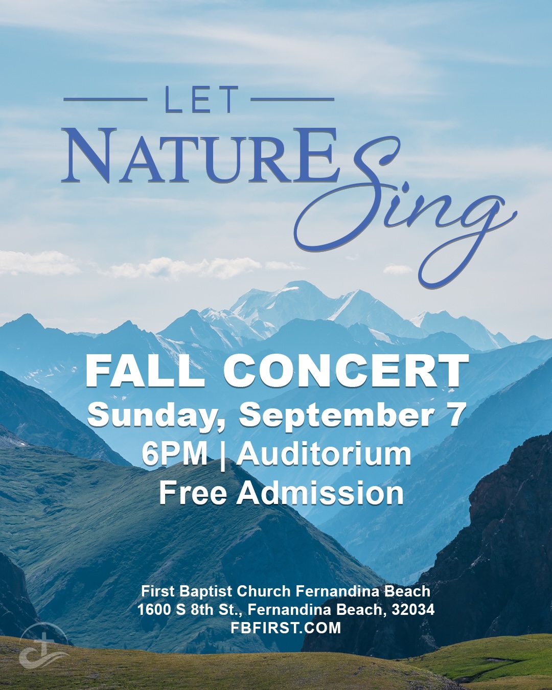 Event poster with mountain scenery and blue sky. Text reads: Let Nature Sing. Fall Concert, Sunday, September 7, 6PM, Auditorium, Free Admission. First Baptist Church Fernandina Beach. FBFIRST.COM.
