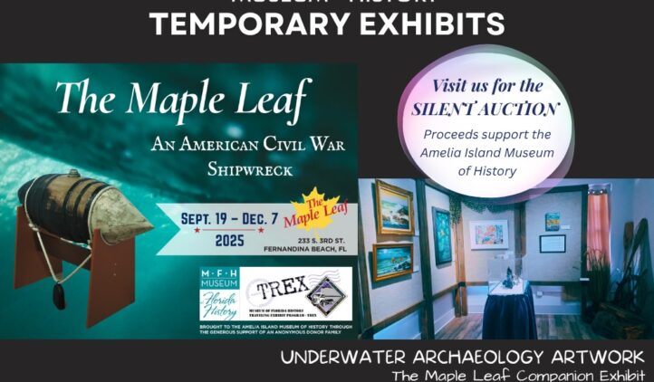 Poster for the Amelia Island Museum of History’s temporary exhibits: “The Maple Leaf: An American Civil War Shipwreck” and silent auction, with details on dates, location, and underwater archaeology artwork.