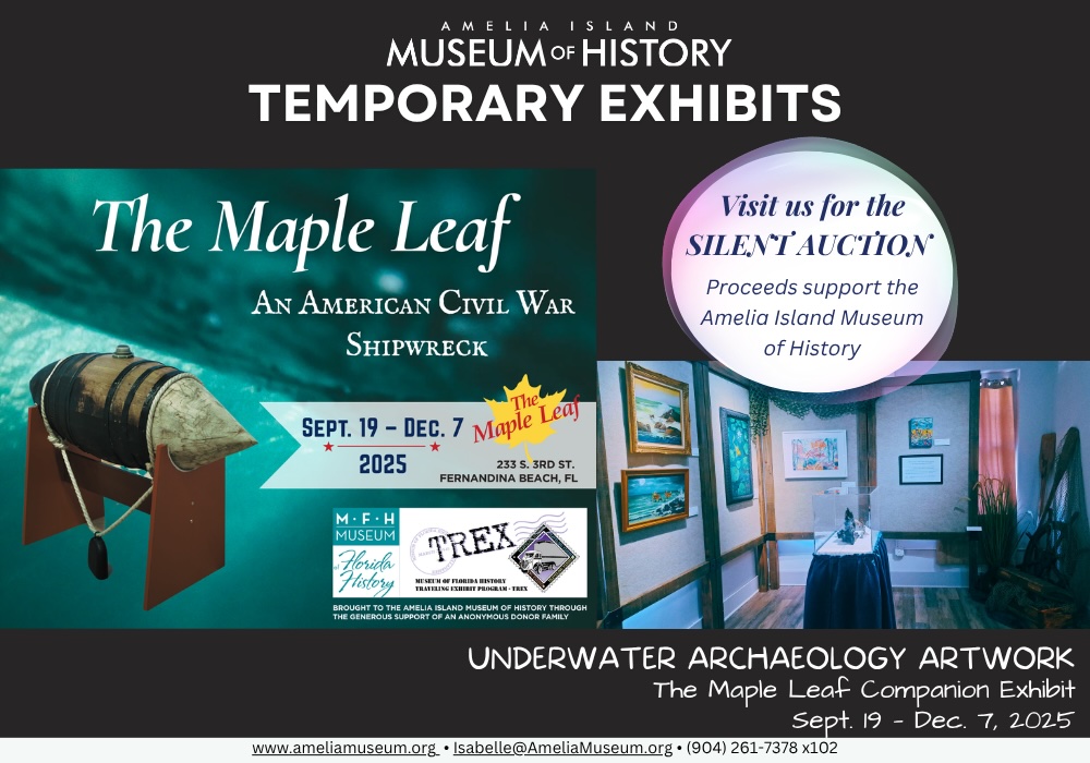 Poster for the Amelia Island Museum of History’s temporary exhibits: “The Maple Leaf: An American Civil War Shipwreck” and silent auction, with details on dates, location, and underwater archaeology artwork.