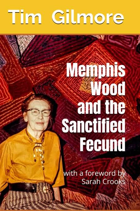 Book cover titled Memphis Wood and the Sanctified Fecund by Tim Gilmore, featuring a photograph of a woman wearing glasses and a yellow shirt over a background of colorful, geometric patterns.