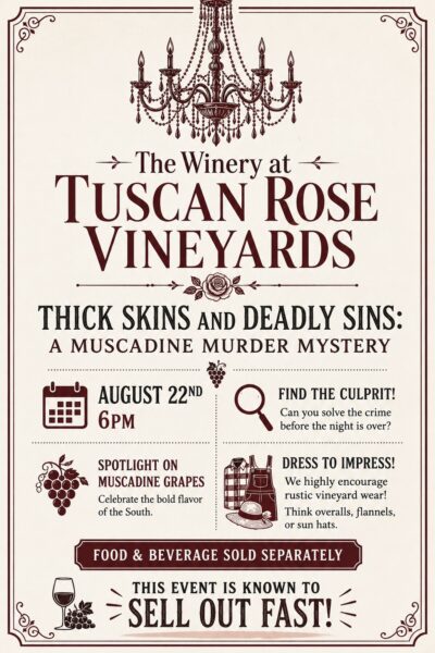 An elegant poster for The Winery at Tuscan Rose Vineyards event titled Thick Skins and Deadly Sins: A Muscadine Murder Mystery on August 22nd at 6 PM. Decorative elements and event details are shown throughout.