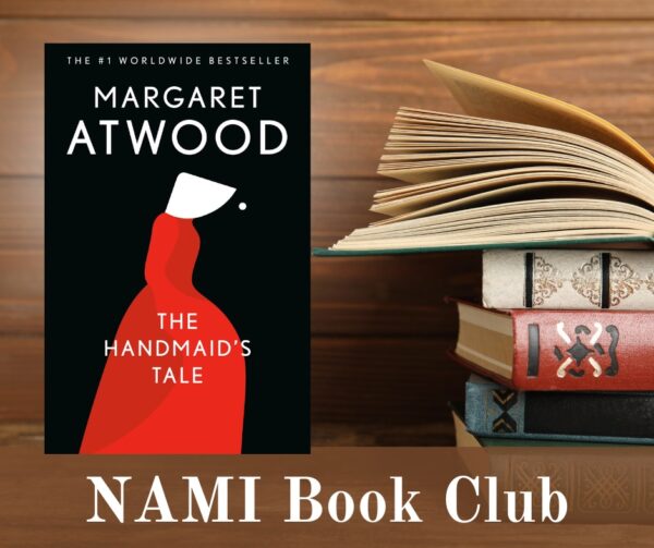 Book cover of The Handmaids Tale by Margaret Atwood next to a stack of open and closed books, with the text NAMI Book Club at the bottom on a wooden background.