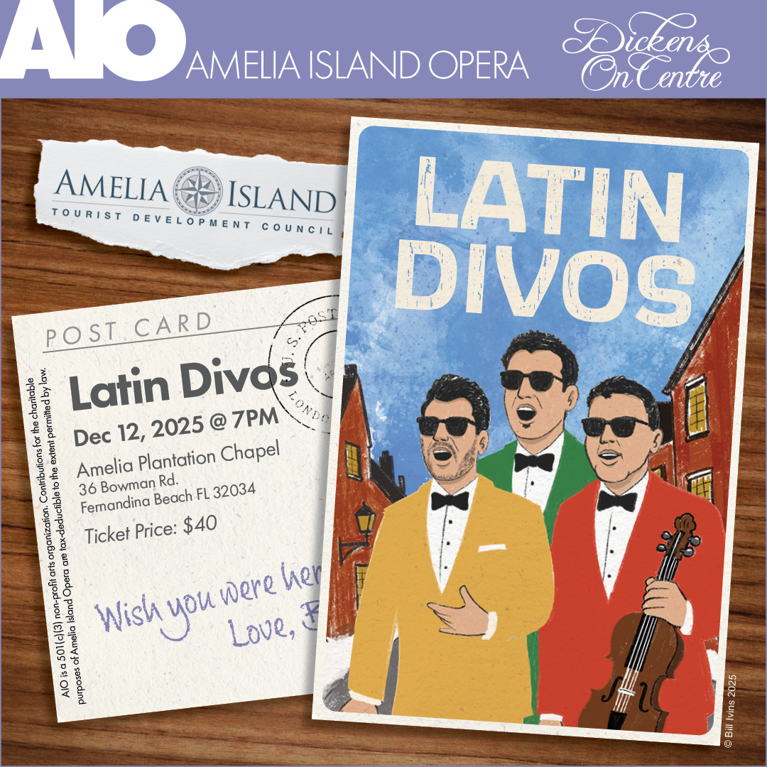 A promotional graphic for Amelia Island Opera’s “Latin Divos” show features a postcard with three male singers in colorful suits, event details, and logos for Amelia Island Opera and Dickens On Centre.