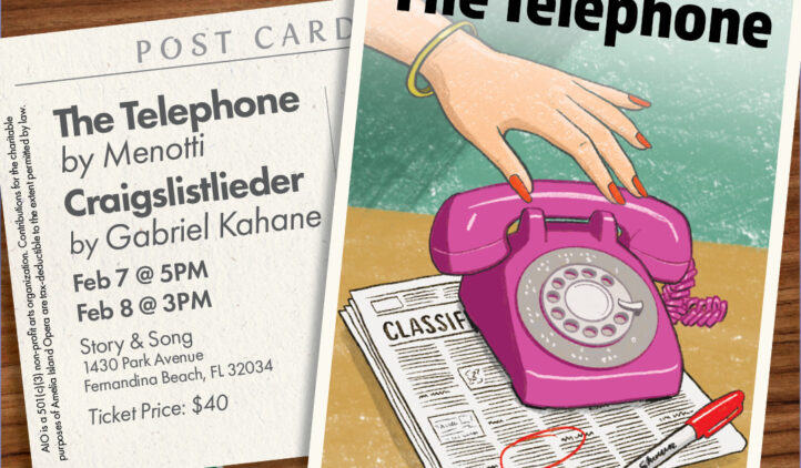 A postcard and flyer promote Amelia Island Operas event featuring The Telephone by Menotti and Craigslieder by Gabriel Kahane, with an illustration of a purple rotary phone and newspaper. Event dates and ticket info are shown.
