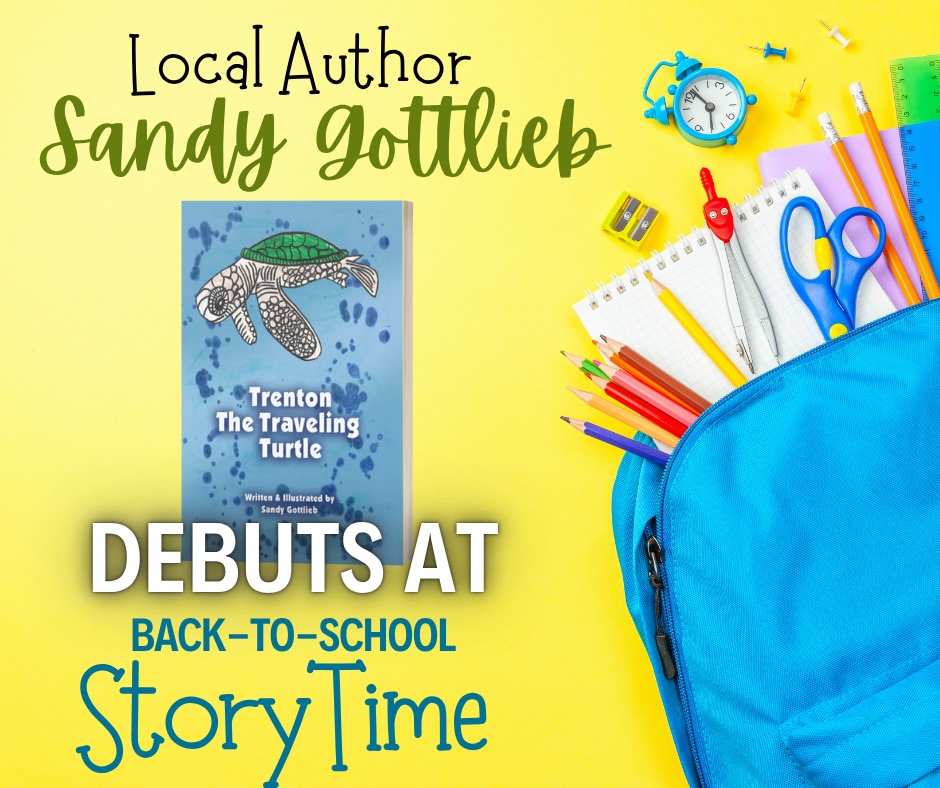 A back-to-school themed image with a blue backpack, school supplies, and a book titled Trenton The Traveling Turtle by Sandy Gottlieb. Text announces the local author debuting at a back-to-school story time event.