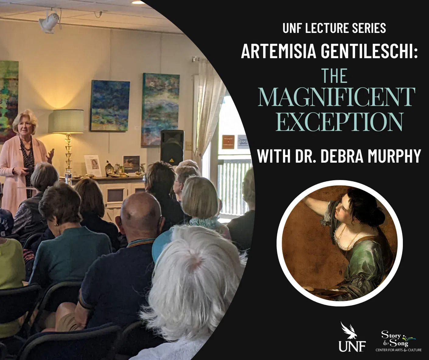 A woman speaks to an audience in a brightly lit room. Text reads: “UNF Lecture Series: Artemisia Gentileschi: The Magnificent Exception with Dr. Debra Murphy.” Includes UNF and sponsor logos and a painting of a woman.