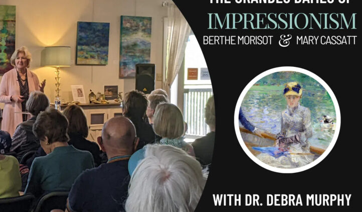 A woman speaks to a seated audience in an art gallery. The graphic text promotes a UNF lecture series, The Grandes Dames of Impressionism: Berthe Morisot & Mary Cassatt, with Dr. Debra Murphy, featuring Impressionist art.