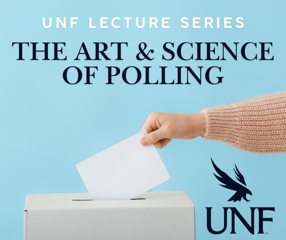 UNF Arts & Sciences Lecture Series: The Art and Science of Polling