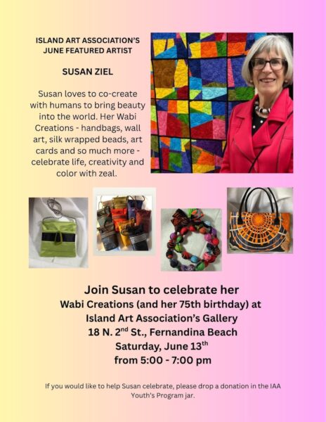 A flyer featuring a headshot of Susan Ziel beside a colorful quilt, showcasing her Wabi Creations—handbags, jewelry, and bowls. Event details for her celebration at Island Art Association’s Gallery are listed below.