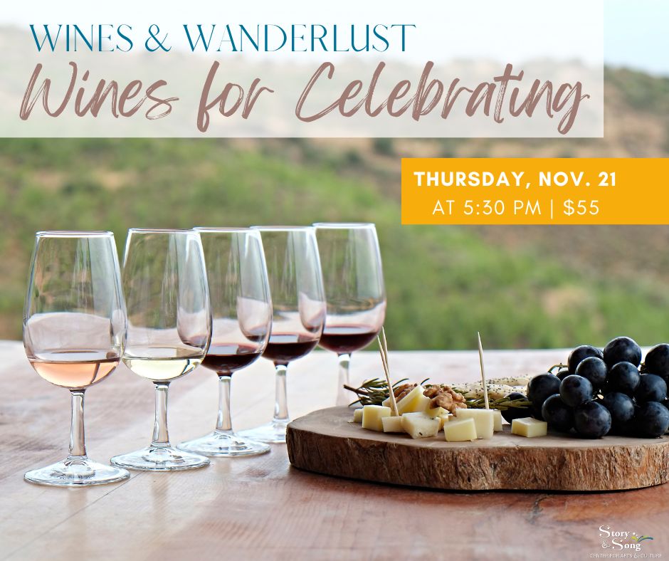 “Wines & Wanderlust” - Wines for Celebrating