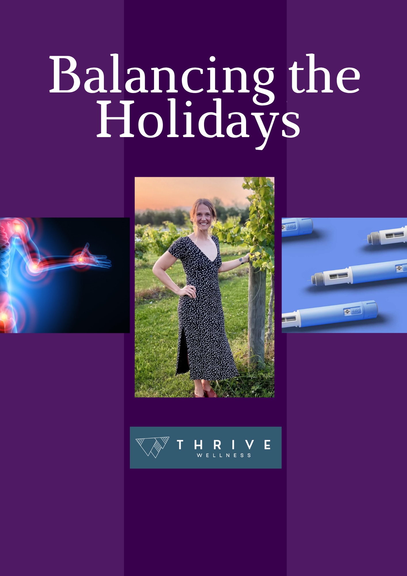 A smiling woman stands in a vineyard, surrounded by images of an inflamed arm, medical insulin pens, and the Thrive Wellness logo. The text reads, Balancing the Holidays on a purple background.