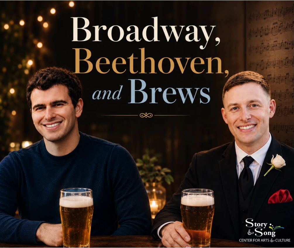 Two smiling men sit at a table with two glasses of beer. Behind them, text reads Broadway, Beethoven, and Brews. Warm string lights and musical notes decorate the background. Story & Song logo appears in the corner.